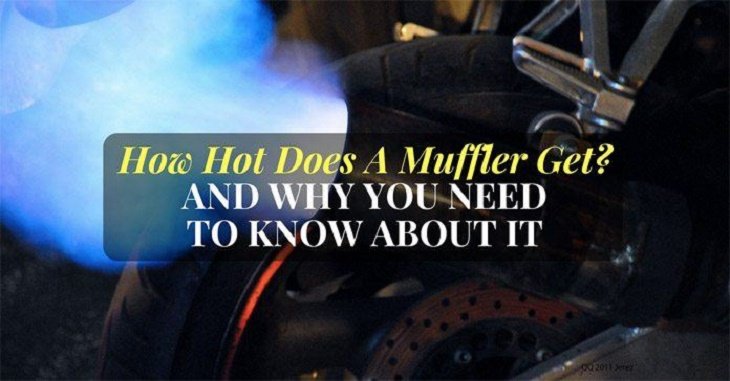 How Hot Does A Muffler Get? And Why You Need To Know About It