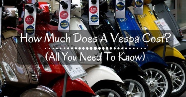 How Much Does A Vespa Cost All You Need To Know 