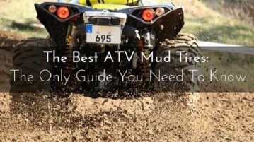 Best ATV Mud Tires: The Only Guide You Need To Know The Best ATV Mud Tires