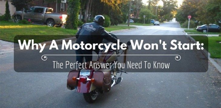 Why A Motorcycle Won’t Start: The Perfect Answer You Need To Know