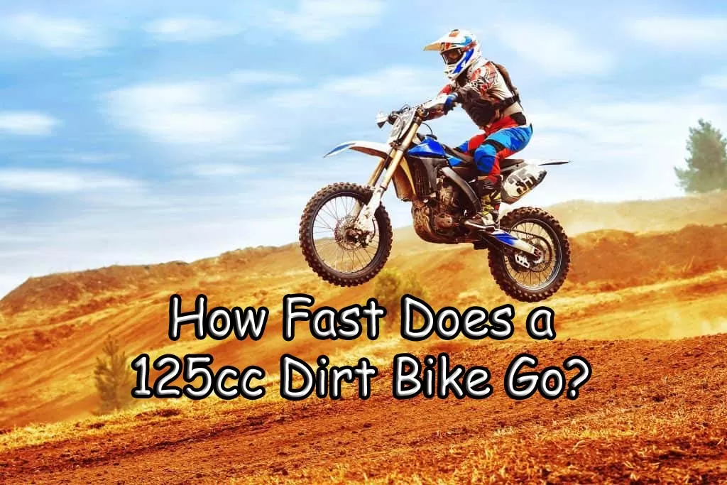 How Fast Does a 125cc Dirt Bike Go?
